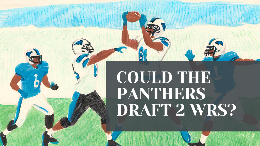 Why the Panthers could double dip at WR in this year’s draft